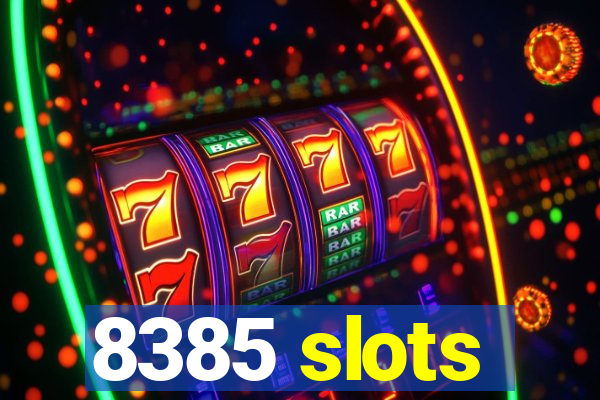 8385 slots